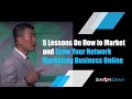 5 Lessons On How to Market and Grow Your Network Marketing Business Online