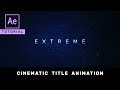 Cinematic Title Animation in After Effects - Complete After Effects Tutorial - No Third Party Plugin