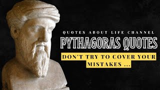 Quotes by Pythagoras | Deep Powerful Wisdom Life Quotes | Quotes
