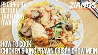 Ziangs: REAL Chicken and King Prawn Crispy Chow Mein