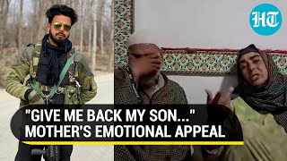 ‘Missing’ Indian Jawan's Mother Makes Emotional Appeal To Terrorists; 'If You Have Any Mercy...’