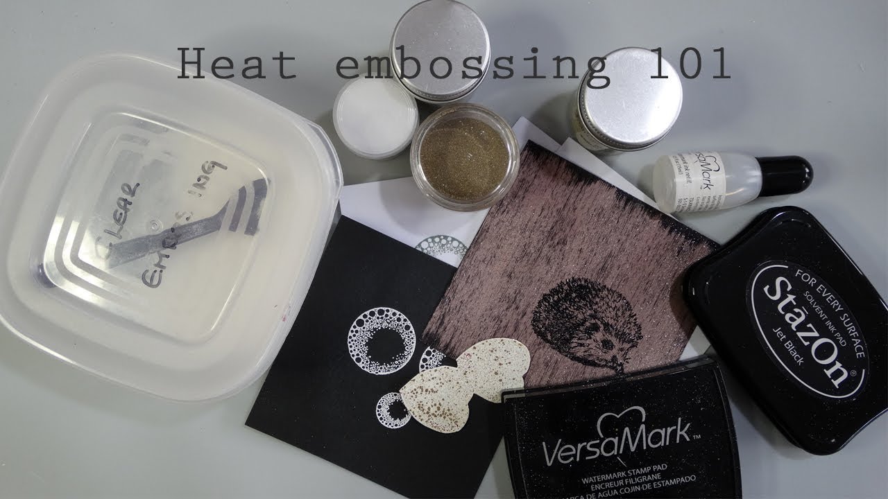 Heat Embossing 101 Youtube