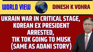 Ukraine War in Critical Stage, Korean Ex President Arrested, Tik Tok Going to Musk(Same Adani Story)