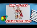 How to Draw CAPTAIN UNDERPANTS