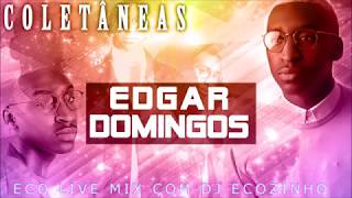 Edgar Domingos - Coletâneas 2019 Mix - Eco Live Mix Com Dj Ecozinho