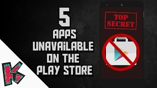 5 Useful Apps that are not available on the Play Store | KT