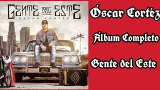 Oscar Cortéz Gente DEL Este álbum completo