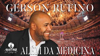 Gerson Rufino - Além da medicina