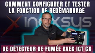 Comment configurer et tester la fonction de redémarrage de détecteur de fumée avec ICT GX