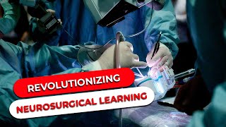 Revolutionizing Neurosurgical Learning | A New Approach | SurgeonsLab AG