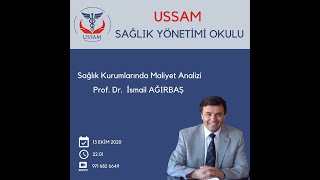 USSAM SYO I Prof. Dr. İsmail AĞIRBAŞ Sağlık Kurumlarıda Maliyet Analizi