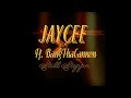 jaycee ft bang tha cannon still steppn 2022 official audio