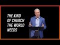 The Kind of the Church the World Needs (David Thomas)