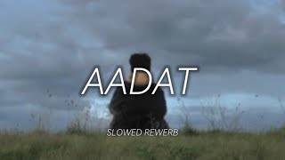 AADAT   Slowed Rewerb _ Atif Aslam