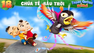 Trạng Quỳnh Thời Nhí Nhố | Tập 18: CHÚA TỂ BẦU TRỜI | Phim Hoạt Hình 3D Việt Nam Mới Hay Nhất 2023