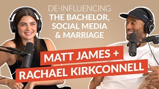 De-Influencing the Bachelor, Social Media \u0026 Marriage: Matt James and Rachael Kirkconnell