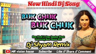 Buk Chuk Buk Chuk Humming Bass Dj Song | Dj Shyam Remix | New Hindi Dj Song