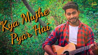Kya Mujhe Pyaar Hai | Woh Lamhe | Pritam | KK | Sushant Sharma | Unplugged Cover