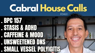 BPC 157, Stasis & ADHD, Caffeine & Mood, Unsweetened DNS, Small Vessel Polyigitis