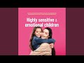 Chapter 1 & Chapter 2 & Chapter 3.1 - Highly Sensitive & Emotional Children: How to Lovingly...