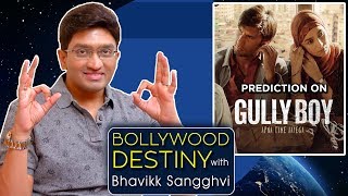 Ranveer Singh Alia Bhatt Gully Boy Hit OR Flop? | Bollywood Destiny With Bhavikk Sangghvi