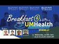 Breakfast@UMHealth (Ep.47 | 01/12/2021)