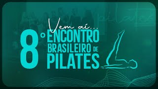 8ª edição | Encontro Brasileiro de Pilates 2023 (parte I)