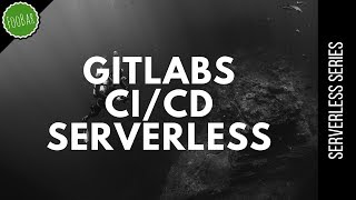 Automated deployments of Serverless Framework project with GitLabs