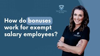 Understanding Bonuses for Exempt Employees with the New Salary Requirements of 2024 and 2025