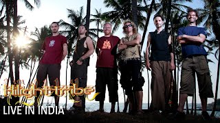 Hilight Tribe - Live in India (Official Movie)
