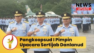 Pangkoopsud I Pimpin Upacara Sertijab Danlanud Roesmin Nurjadin