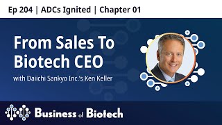 From Sales To Biotech CEO With Daiichi Sankyo’s Ken Keller