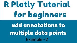 R Plotly Tutorial - add_annotations() - add annotations to multiple data points - Example 2