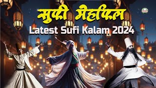 Sufi Mehafil 2024 |Sufiyana Kalam | Latest Sufi Kalam 2024 | Best Nisbati Kalam 2024