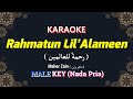 Rahmatun Lil’Alameen ( رحمةٌ للعالمين ) KARAOKE LIRIK Nada Pria / Cowok / Male Key | Maher Zain