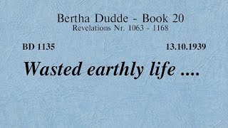 BD 1135 - WASTED EARTHLY LIFE ....