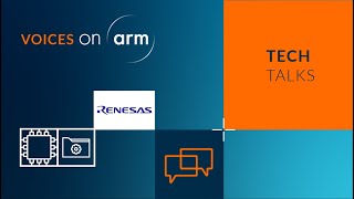 Arm Tech Talk from Renesas: Renesas IoT Connectivity with DA16200