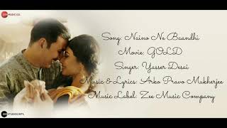 "NAINO NE BAANDHI" Full Song With Lyrics - Yasser Desai - Arko - GOLD - Akhsay Kumar & Mouni Roy