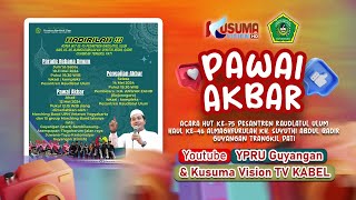 PAWAI AKBAR HUT KE 75 PESANTREN RAUDLATUL ULUM DAN HAUL KE 46 AL MAGHFURULAH KH SUYUTHI ABDUL QADIR