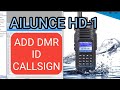 AILUNCE HD-1 Add DMR ID-CALL SIGN - Software