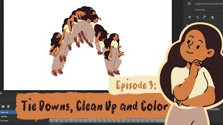 Tie downs, Clean up, And Color In Adobe Animate (Animation Masterclass Ep. 3/3)