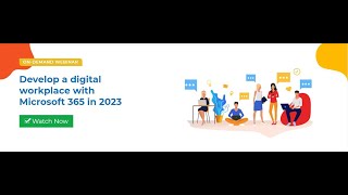 Developing A Digital Workplace with Microsoft 365 in 2023