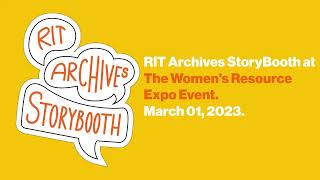 RIT Archives StoryBooth with Abigail at the Women's Resource Expo, 2023-03-01