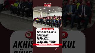 Akhisar’da Okul Güvenliği Toplantısı Gerçekleştirildi