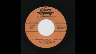 Wally Gonzales - El Borrachito Y Su Lowrider - Falcon 2250