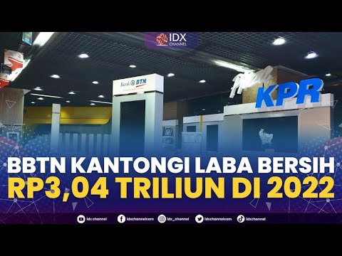 BBTN Kantongi Laba Bersih Rp3,04 Triliun Di 2022 | 2ND SESSION CLOSING ...