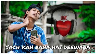 Sach Kah Raha Hai Deewana Full Song ||Sach Kah Raha Hai Deewana || Dear Feelings