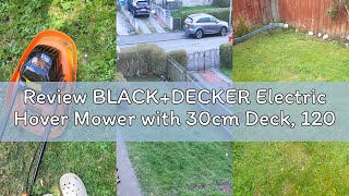 Review BLACK+DECKER Electric Hover Mower with 30cm Deck, 1200W, Corded, Compact, Lightweight, BEMWH5