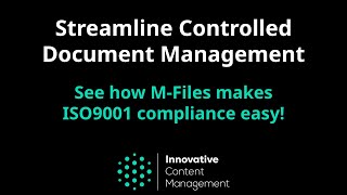 Streamline controlled document management with M-Files. ISO9001 compliance made easy!