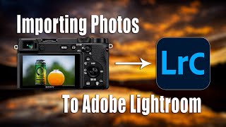 Importing Photos From Camera to Lightroom for Beginners